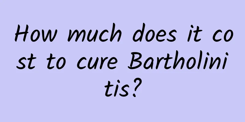 How much does it cost to cure Bartholinitis?