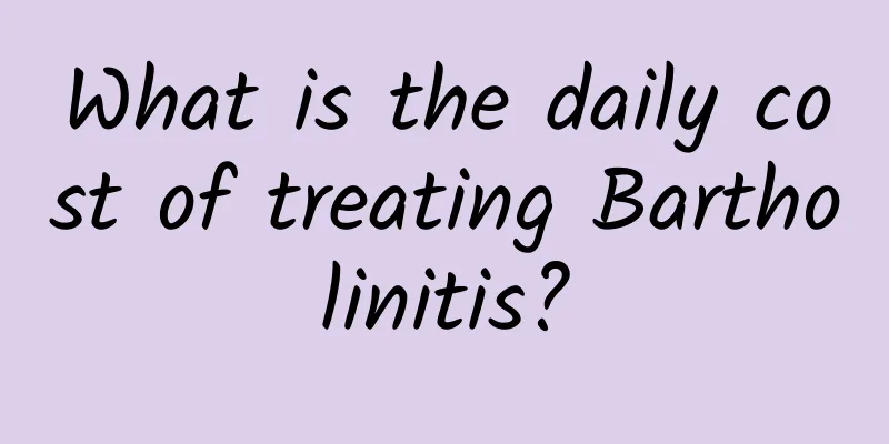 What is the daily cost of treating Bartholinitis?