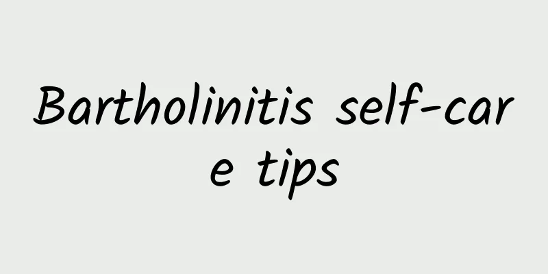 Bartholinitis self-care tips