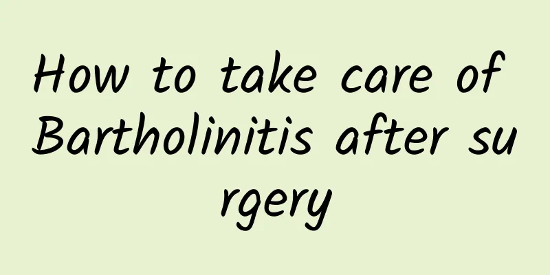 How to take care of Bartholinitis after surgery
