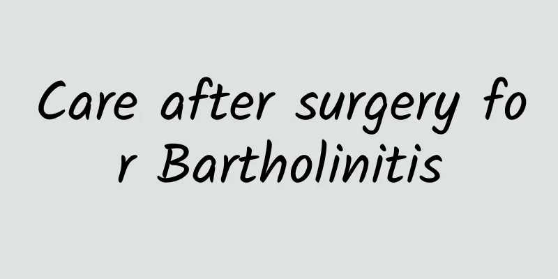 Care after surgery for Bartholinitis