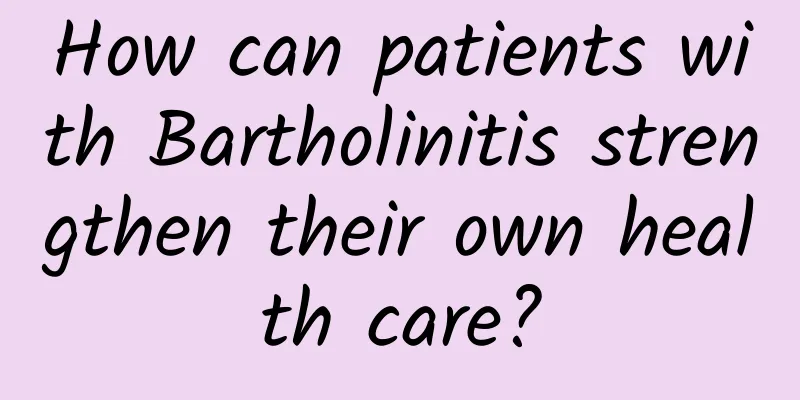 How can patients with Bartholinitis strengthen their own health care?