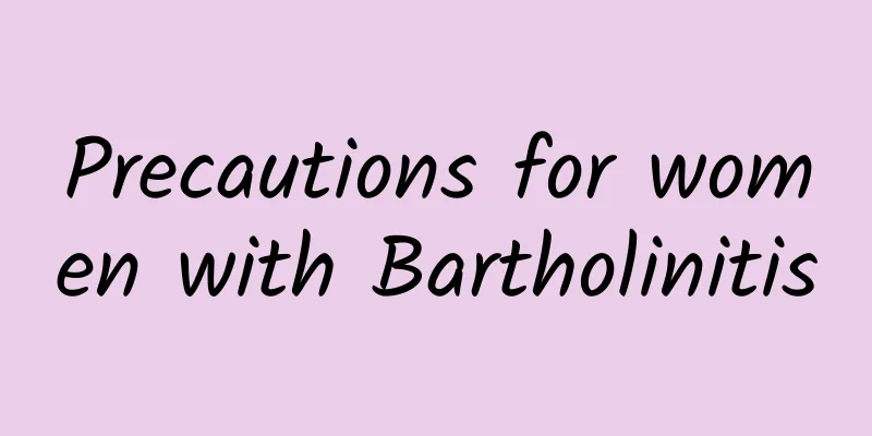 Precautions for women with Bartholinitis