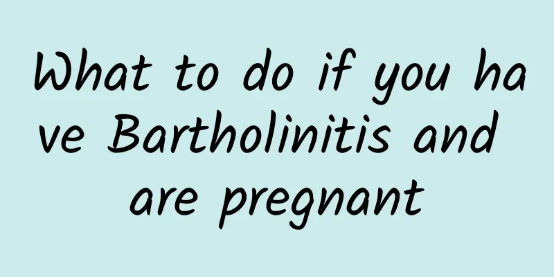 What to do if you have Bartholinitis and are pregnant