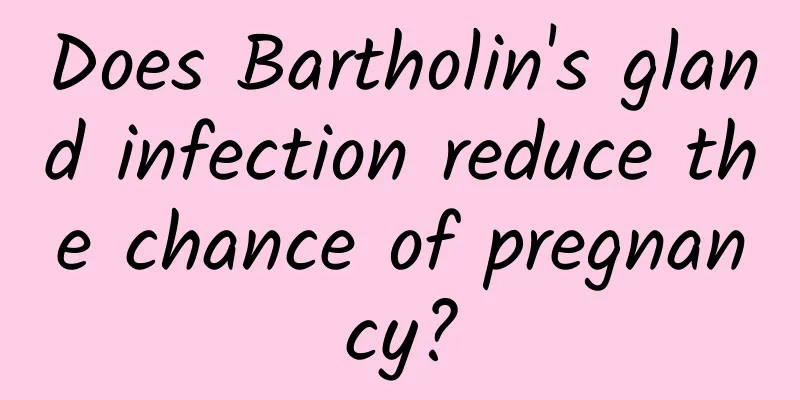 Does Bartholin's gland infection reduce the chance of pregnancy?