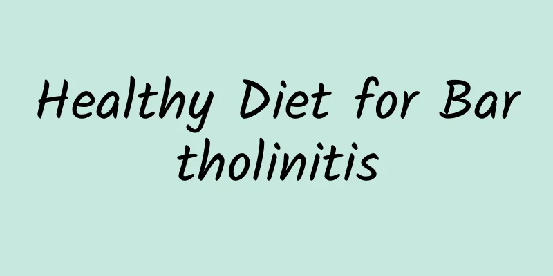Healthy Diet for Bartholinitis