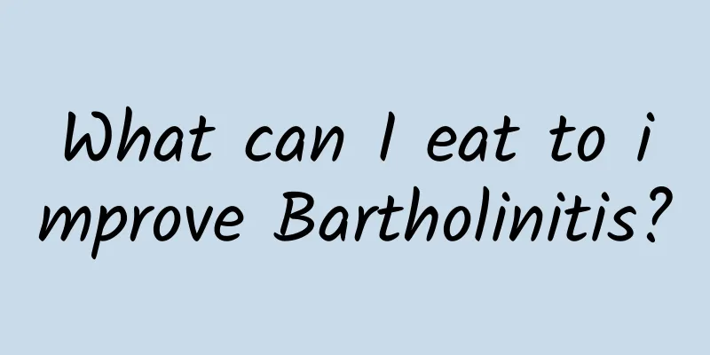 What can I eat to improve Bartholinitis?
