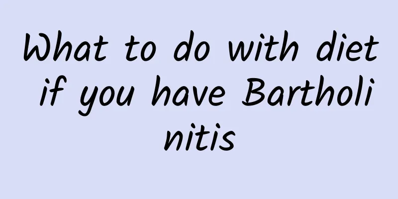 What to do with diet if you have Bartholinitis