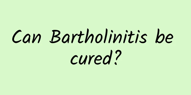 Can Bartholinitis be cured?
