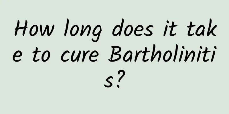 How long does it take to cure Bartholinitis?