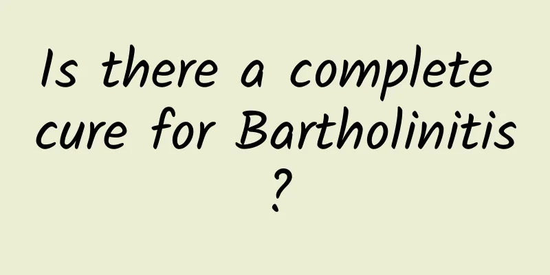 Is there a complete cure for Bartholinitis?