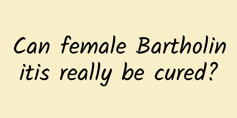 Can female Bartholinitis really be cured?
