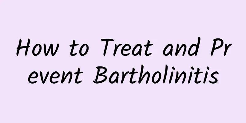 How to Treat and Prevent Bartholinitis