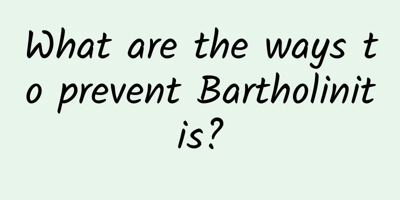 What are the ways to prevent Bartholinitis?