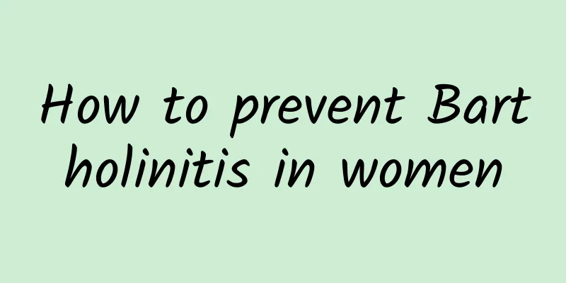 How to prevent Bartholinitis in women