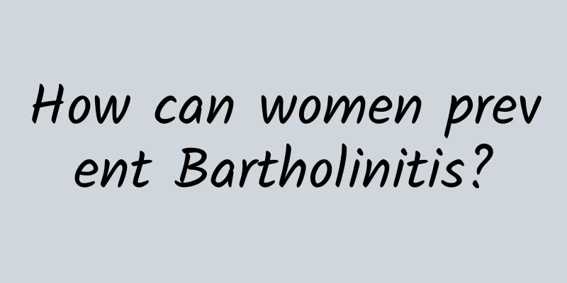 How can women prevent Bartholinitis?