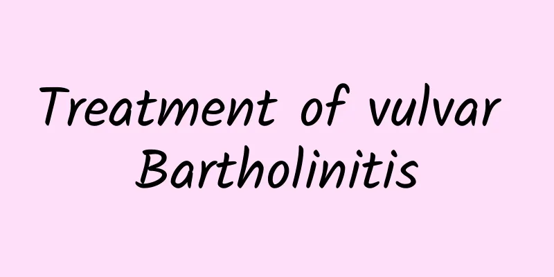 Treatment of vulvar Bartholinitis