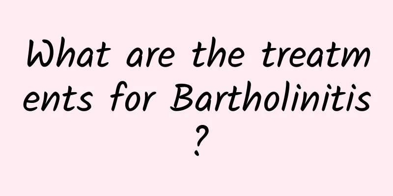 What are the treatments for Bartholinitis?