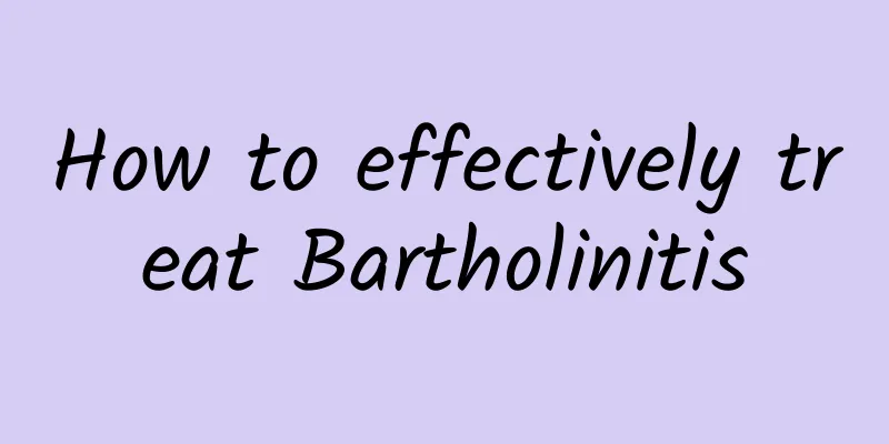 How to effectively treat Bartholinitis