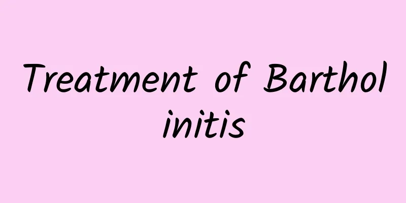 Treatment of Bartholinitis