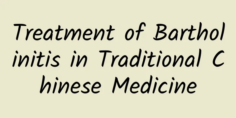 Treatment of Bartholinitis in Traditional Chinese Medicine