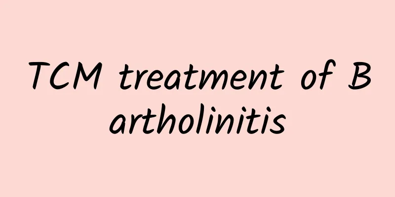 TCM treatment of Bartholinitis