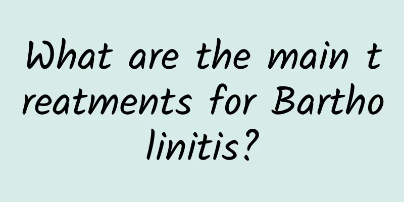 What are the main treatments for Bartholinitis?