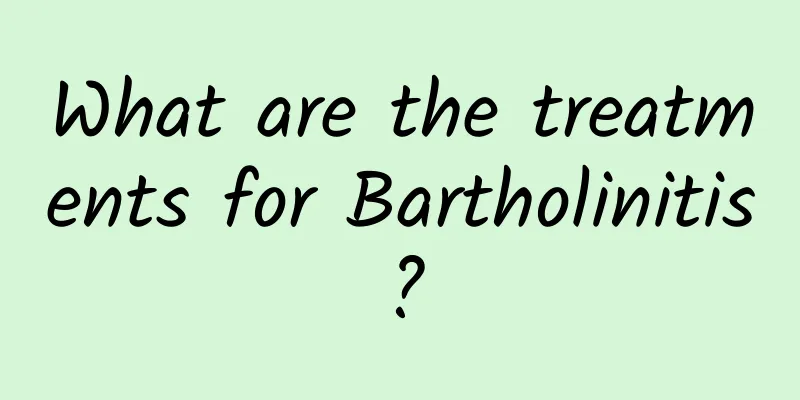 What are the treatments for Bartholinitis?