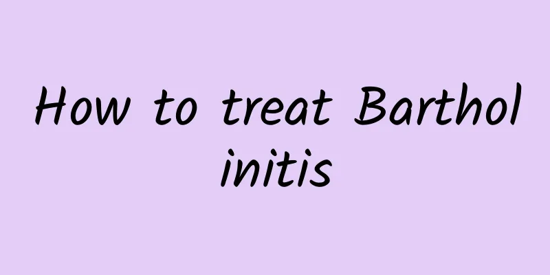 How to treat Bartholinitis