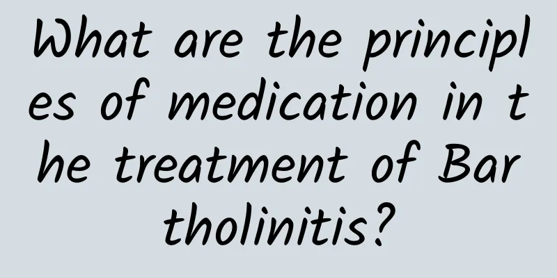 What are the principles of medication in the treatment of Bartholinitis?