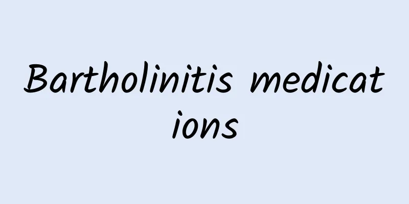 Bartholinitis medications