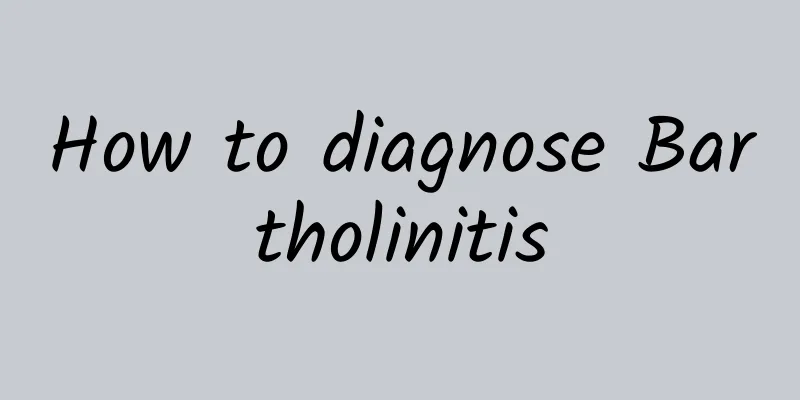 How to diagnose Bartholinitis