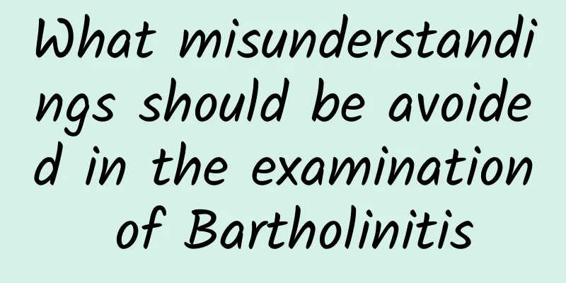 What misunderstandings should be avoided in the examination of Bartholinitis