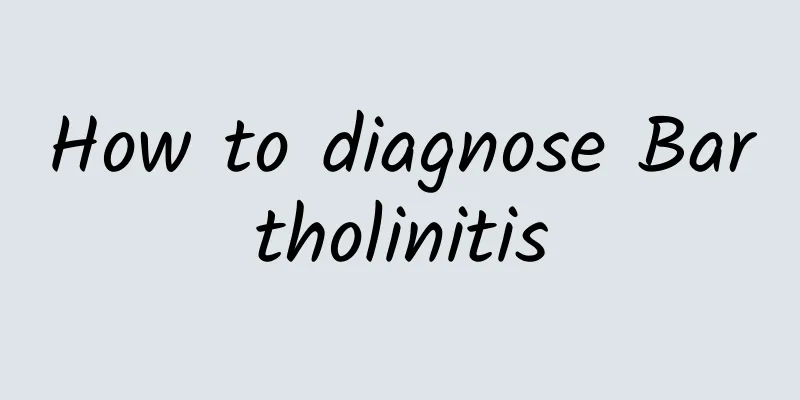 How to diagnose Bartholinitis
