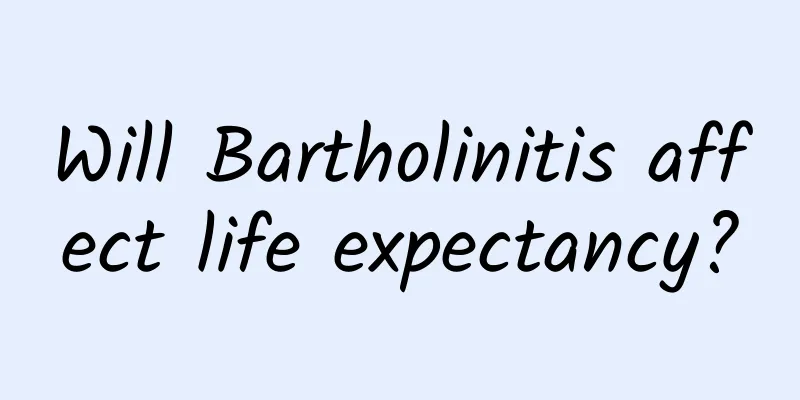 Will Bartholinitis affect life expectancy?
