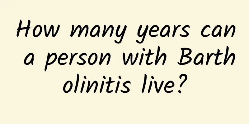 How many years can a person with Bartholinitis live?