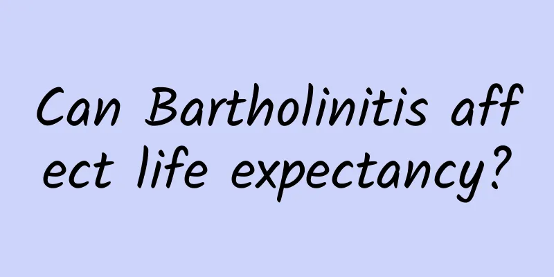 Can Bartholinitis affect life expectancy?