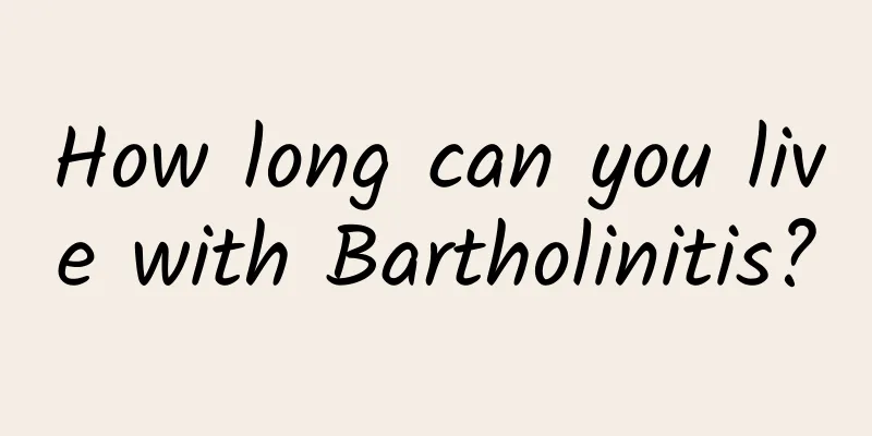 How long can you live with Bartholinitis?