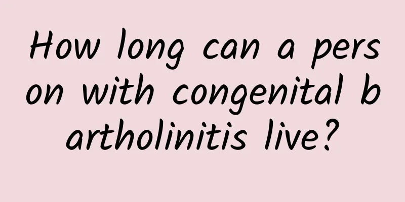 How long can a person with congenital bartholinitis live?