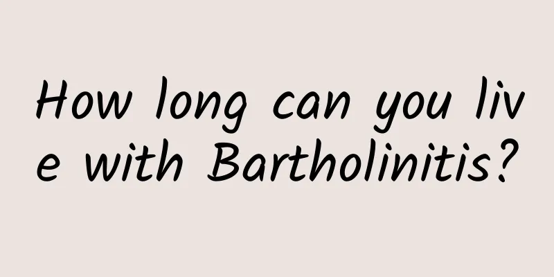 How long can you live with Bartholinitis?