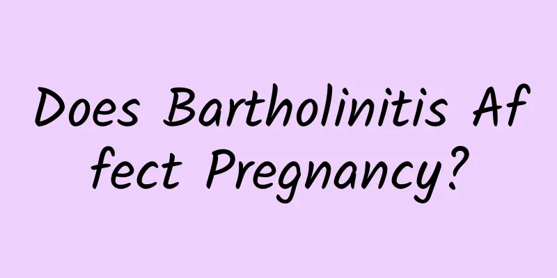 Does Bartholinitis Affect Pregnancy?