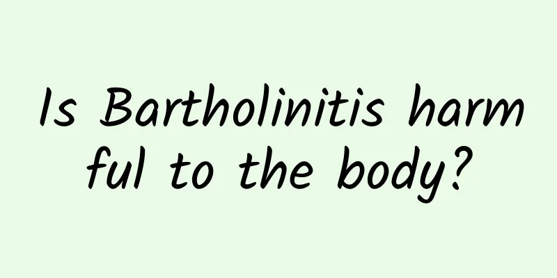 Is Bartholinitis harmful to the body?
