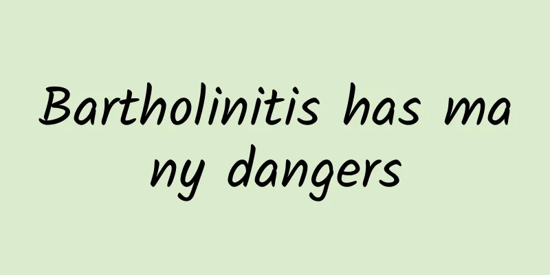Bartholinitis has many dangers