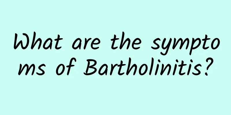 What are the symptoms of Bartholinitis?