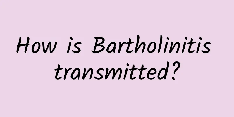 How is Bartholinitis transmitted?