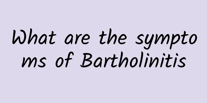 What are the symptoms of Bartholinitis