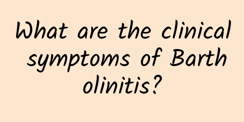 What are the clinical symptoms of Bartholinitis?