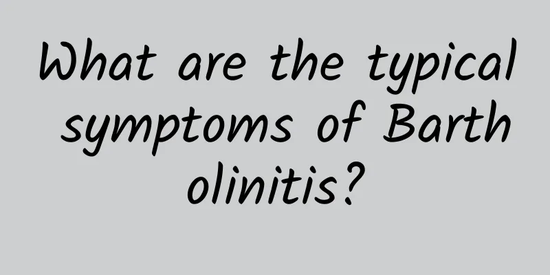 What are the typical symptoms of Bartholinitis?