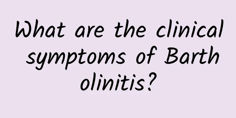 What are the clinical symptoms of Bartholinitis?