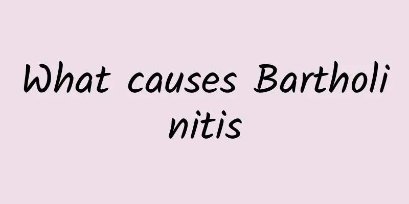 What causes Bartholinitis